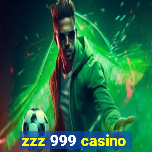 zzz 999 casino